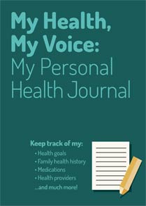 HEP and Raising Women’s Voices have produced a personal health journal that allows consumers to document their health goals and health history, and includes sections like a doctor’s visit checklist.